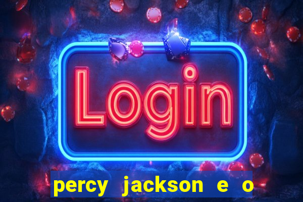 percy jackson e o ladr o de raios filme completo dublado